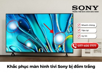 Màn hình tivi Sony bị đốm trắng - cách khắc phục tại nhà nhanh chóng