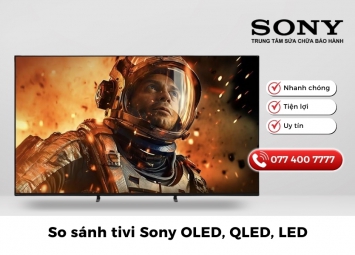 So sánh tivi Sony OLED, QLED, LED 2025, nên mua dòng nào?