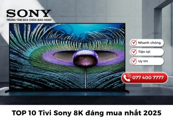 TOP 10 Tivi Sony 8K hình ảnh sắc nét đáng mua nhất 2025