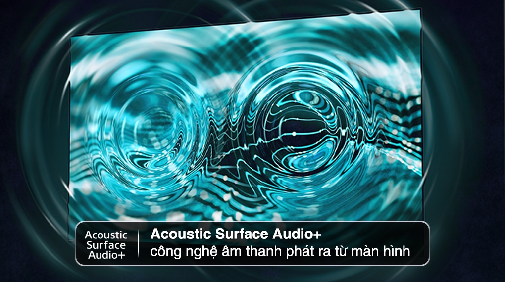 Hệ thống âm thanh Acoustic Surface Audio+ trên tivi sony